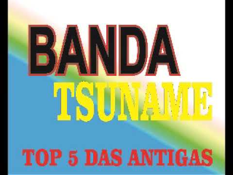 Thumbnail for TOP 5 BANDA TSUNAME DAS ANTIGAS