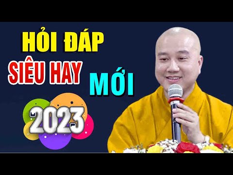 Vấn Đáp Siêu Hay, 2023&quot;Thầy Thích Pháp Hòa
