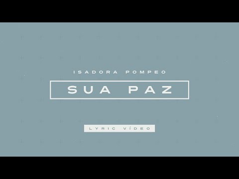 Thumbnail for Isadora Pompeo - Sua Paz (Lyric Video)