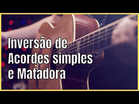Aula de Violão:  Aprenda Três Inversões Para usar como Acordes de Passagem | Inversão de Acordes