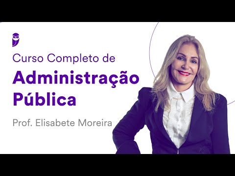 Curso Completo de Administração Pública - Prof. Elisabete Moreira