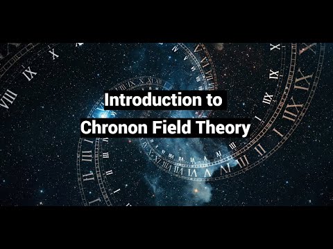 Thumbnail for Introduction to Chronon Field Theory (Vaknin's, Suchard's)