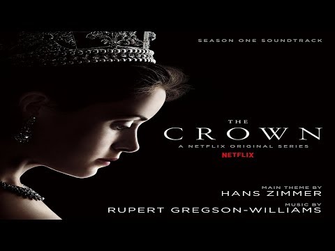 Hans Zimmer &amp; Rupert Gregson-Williams - The Crown: Season One Soundtrack ᴴᴰ