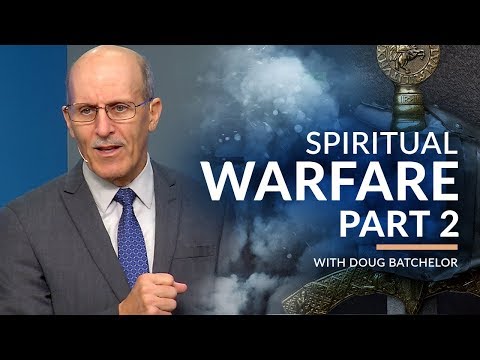 "Spiritual Warfare Part 2" with Doug Batchelor (Amazing Facts)