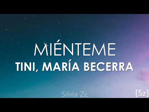 TINI, María Becerra - Miénteme (Letra)