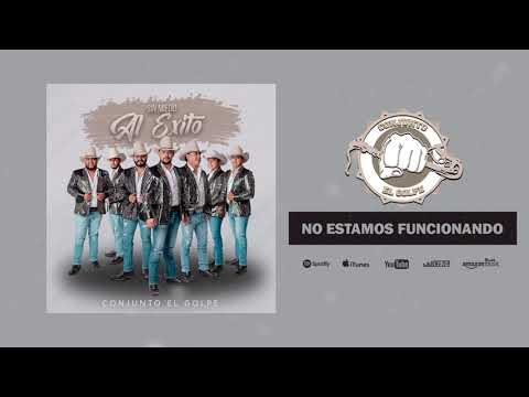 01 NO ESTAMOS FUNCIONANDO - CONJUNTO EL GOLPE - SIN MIEDO AL ÉXITO