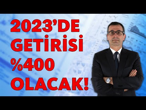 2023'DE GETİRİSİ %400 OLACAK!