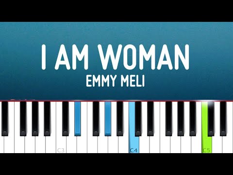Emmy Meli - I Am Woman (Full song Piano tutorial)