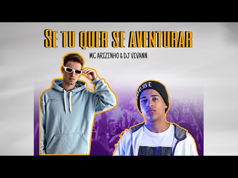 Thumbnail for SE TU QUER SE AVENTURAR - MC ARIZINHO - TIK TOK ( DJ VIVANN )