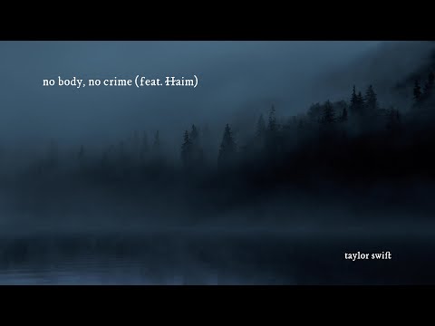 Taylor Swift - no body, no crime (Official Lyric Video) ft. HAIM