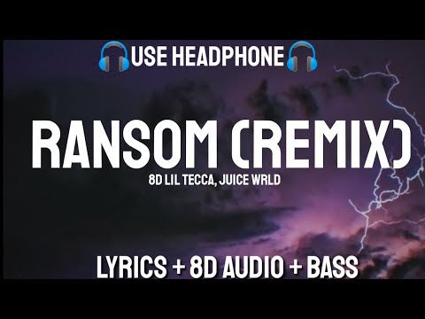 Lil Tecca, Juice WRLD - Ransom (Remix) | ( Lyrics/8D AUDIO / BASS BOOSTED )