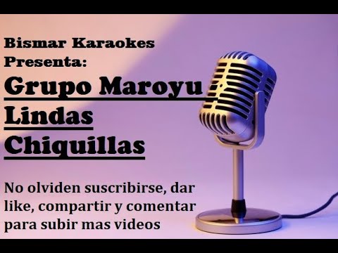 Karaoke Grupo Maroyu - lindas chiquillas