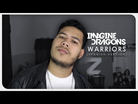 Imagine Dragons - Warriors (versión en español) | ZICCARD