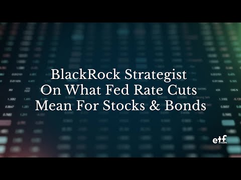 [Talk ETFs] BlackRock Strategist: What Rate Cuts Mean for Stocks, Bonds