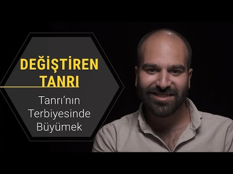 Tanrı’nın Terbiyesinde Büyümek [Değiştiren Tanrı | Tanrı Hayatımı Nasıl Değiştirdi?]
