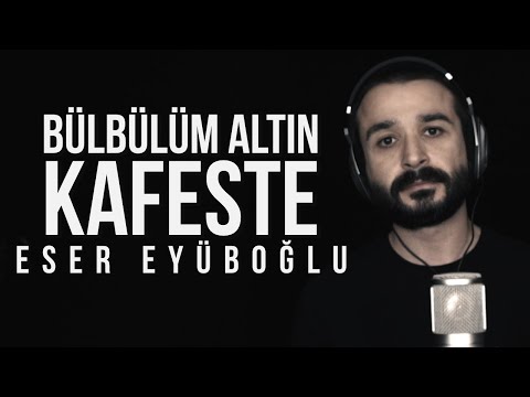 Thumbnail for BÜLBÜLÜM ALTIN KAFESTE - Eser Eyüboğlu
