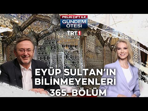Thumbnail for Pelin Çift ile Gündem Ötesi 365. Bölüm - Eyüp Sultan Hazretleri ve Türbesinin Bilinmeyenleri
