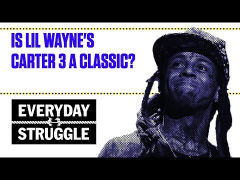 Thumbnail for Is Lil Wayne's Carter 3 a Classic? | Everyday Struggle