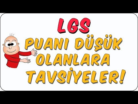 LGS Puanı Düşük Olanlara Tavsiyeler!