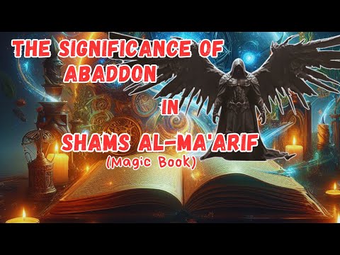 Shams al-Ma&apos;arif Magic Book Abaddon: Unraveling the Mysteries