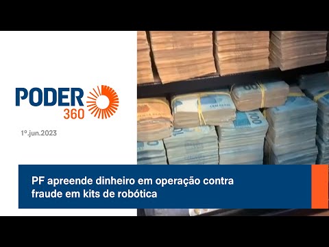 PF apreende dinheiro em operação contra fraude em kits de robótica