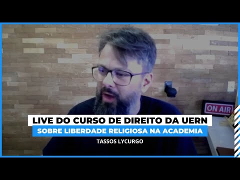 TASSOS LYCURGO | LIVE DO CURSO DE DIREITO DA UERN SOBRE LIBERDADE RELIGIOSA NA ACADEMIA