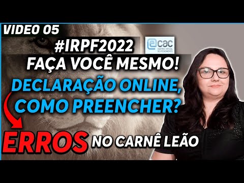 ✅DECLARAÇÃO ONLINE, COMO PREENCHER? FAÇA VOCE MESMO! [VEJA ERROS NO CARNÊ LEÃO] #IRPF2022