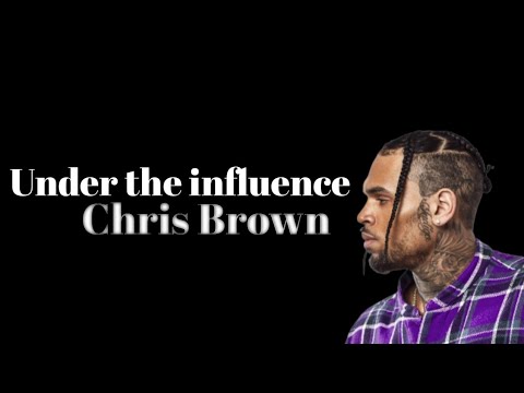 Thumbnail for Chris Brown - Under the influence (lyrics)