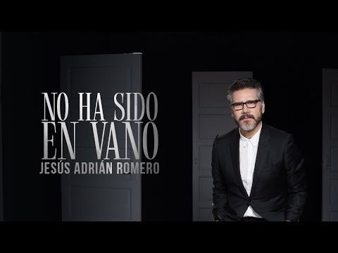 Thumbnail for Jesús Adrián Romero - No Ha Sido En Vano (Video Oficial)
