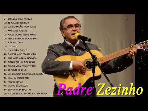 As 20 melhores músicas fazem o sucesso do Padre Zezinho ???? Melhor Padre Zezinho music