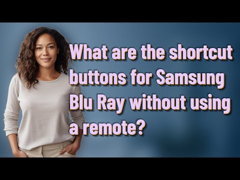 What are the shortcut buttons for Samsung Blu Ray without using a remote?