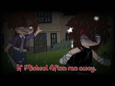 If Micheal Afton ran away || Bubbzai || My AU || read desc.