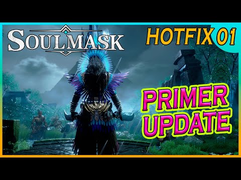 SOULMASK???? | PRIMERA ACTUALIZACIÓN | Hotfix 01