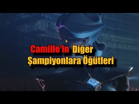 Camille'in Diğer Şampiyonlara Öğütleri ve Kapışması ! (Türkçe Replikleri)