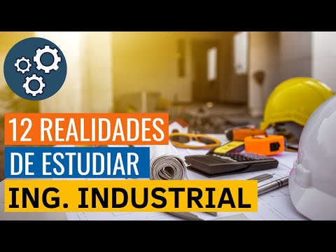12 COSAS que DEBES SABER si queres estudiar INGENIERIA INDUSTRIAL
