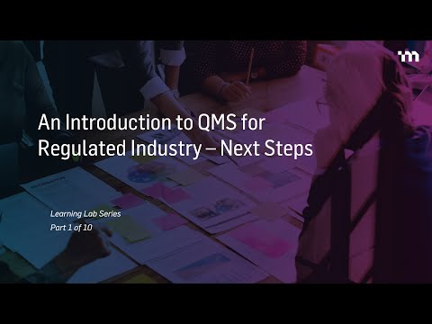 Episode 1: An Introduction to Quality Management System (QMS) for Regulated Industry – Next Steps