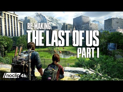 Thumbnail for Re-Making The Last of Us Part I - Noclip Documentary