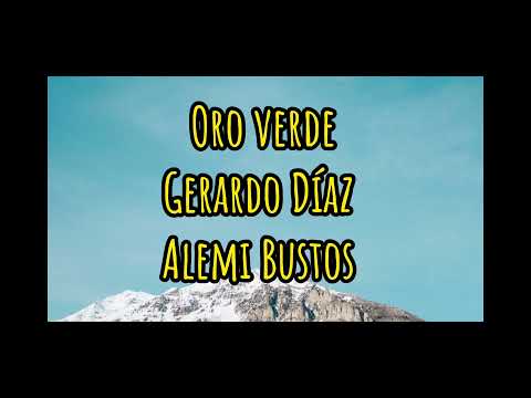 Oro Verde - Gerardo Díaz y su Gerarquia ft Alemi Bustos - Con Letra