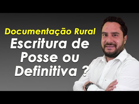 Thumbnail for Documentação rural ! Escritura de Posse ou Definitiva ?