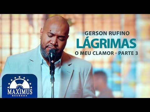 Gerson Rufino | Lágrimas | (Maximus Records Video Oficial)