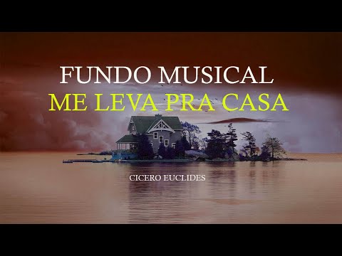 Thumbnail for Me Leva Pra Casa | Fundo Musical Para Oração Pregação e Reflexão | Versão 2 | 2020 - 1 hora