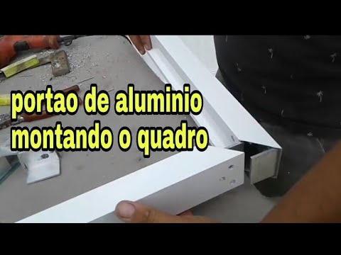 Portao de aluminio passo a passo video 2/5 montando o quadro.