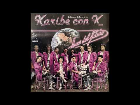 ????KARIBE CON K™ -  Amos del Futuro (1990) ???? [Album Completo SONDOR]????