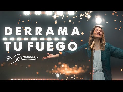 Thumbnail for Derrama Tu Fuego - Su Presencia - Jesús | Video Oficial