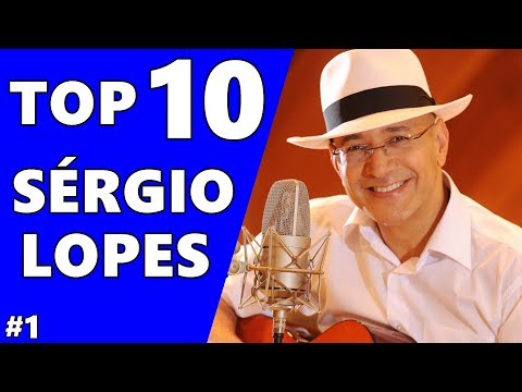 TOP 10 SÉRGIO LOPES (CANAL VIDA COM DEUS)