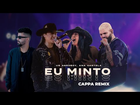 [AGRO HOUSE] US Agroboy e Ana Castela - Eu Minto (CAPPA REMIX)