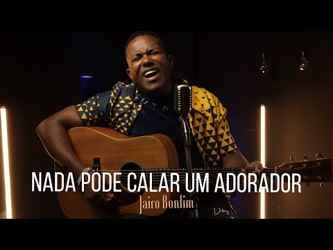Jairo Bonfim - Nada Pode Calar Um Adorador( Eyshila )