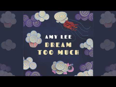 Thumbnail for AMY LEE - "Dream Too Much" Official Audio