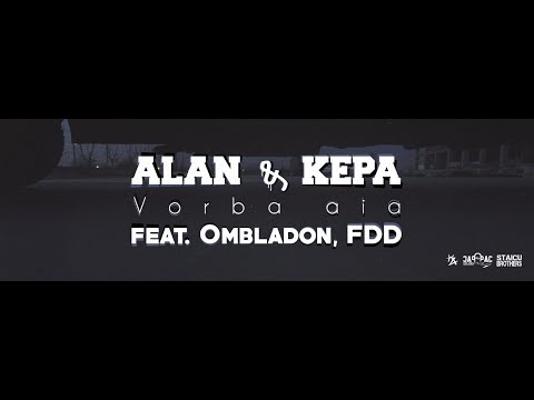 Thumbnail for 05. ALAN & KEPA - Vorba Aia feat. Ombladon, FDD (Videoclip Oficial)