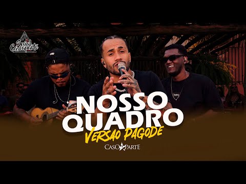 Nosso Quadro - @anacastelaoficial Versão Pagode GRUPO CASO A PARTE